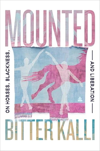 Mounted: On Horses, Blackness, and Liberation